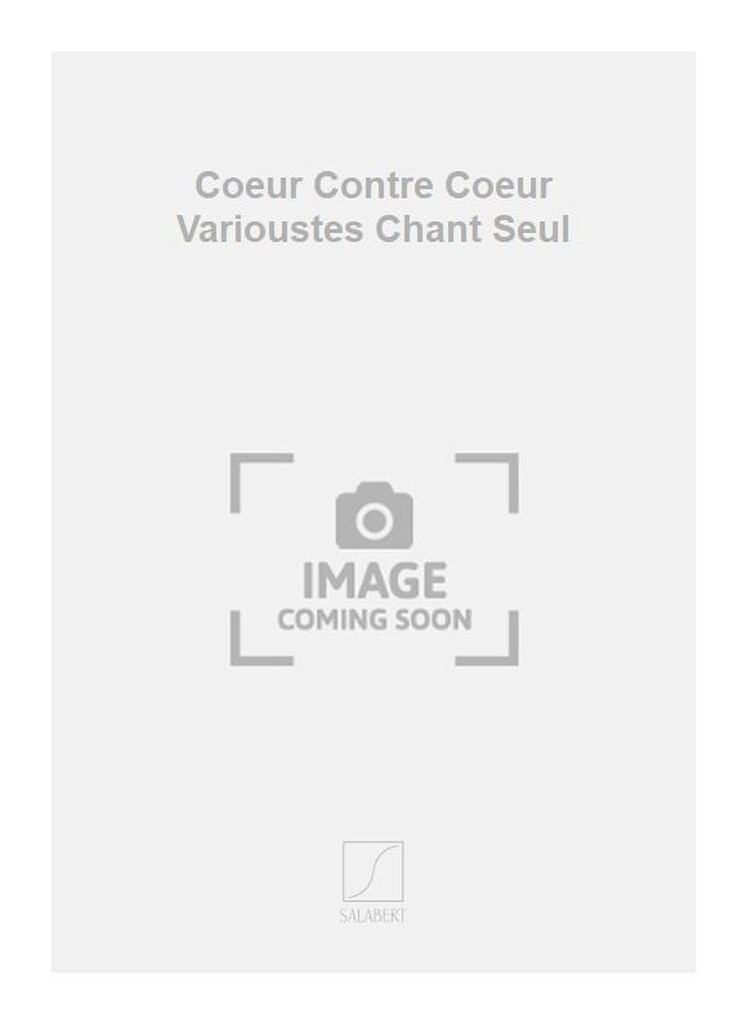 Coeur Contre Coeur Varioustes Chant Seul
